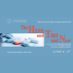 A graphic for the show with image of pills and text that says "The Here and this and now" as well as information about the show's run.