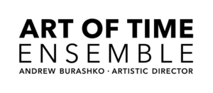 Art of Time Ensemble - Andrew Burashko - Artistic Director